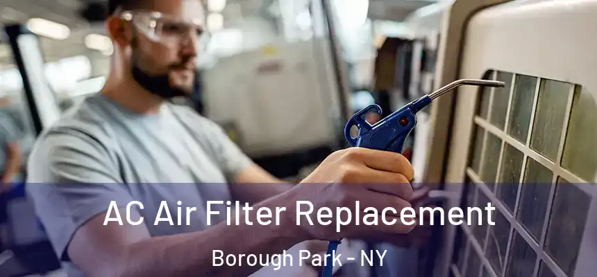 AC Air Filter Replacement Borough Park - NY