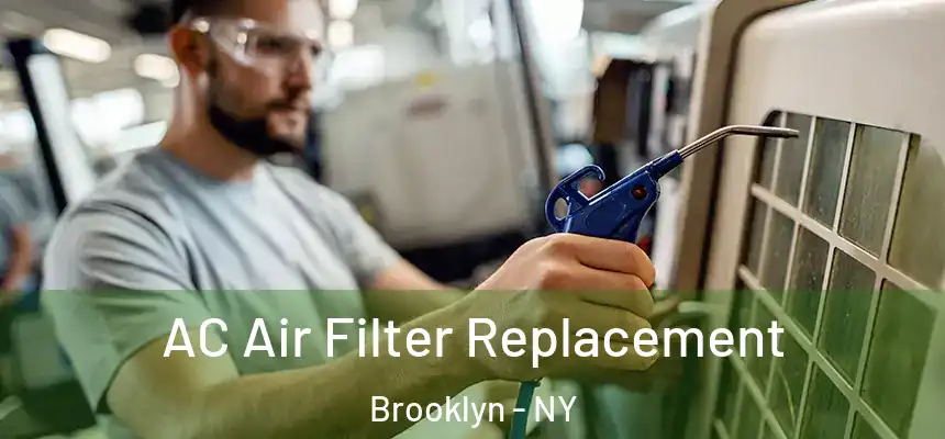 AC Air Filter Replacement Brooklyn - NY