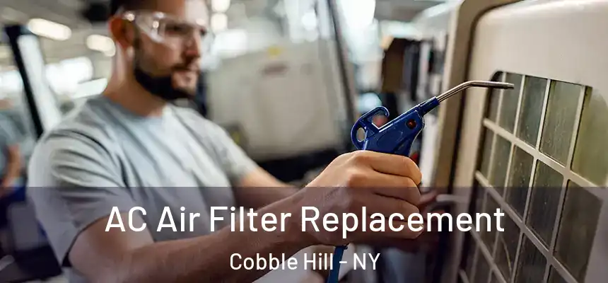 AC Air Filter Replacement Cobble Hill - NY
