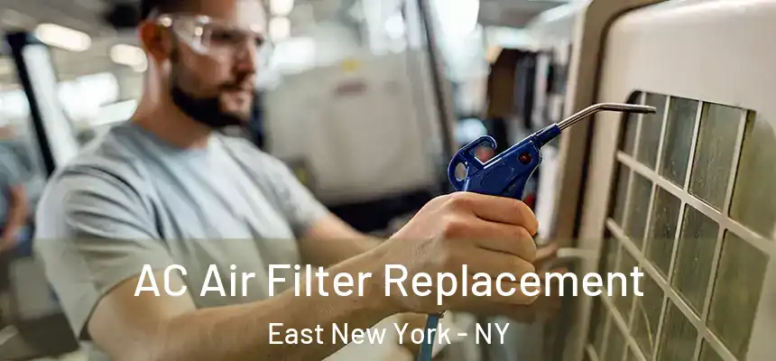 AC Air Filter Replacement East New York - NY