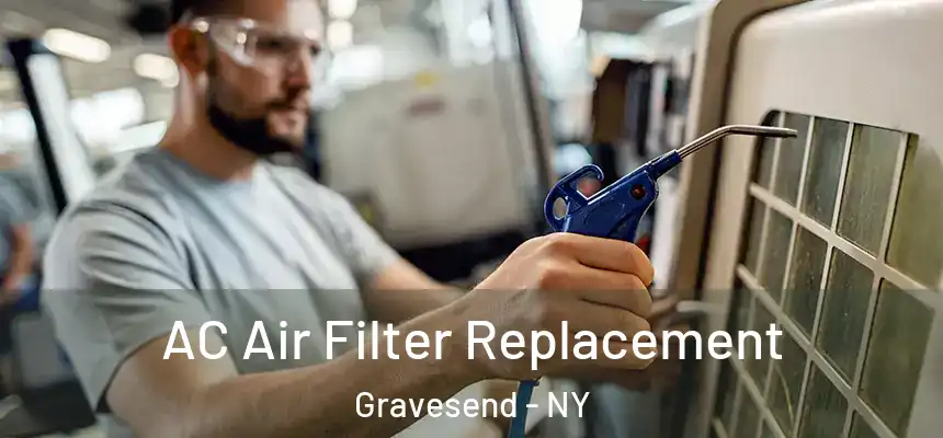 AC Air Filter Replacement Gravesend - NY