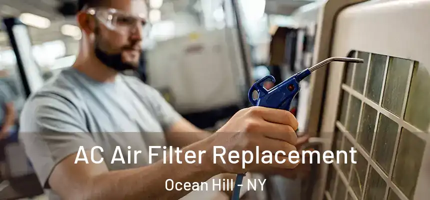 AC Air Filter Replacement Ocean Hill - NY