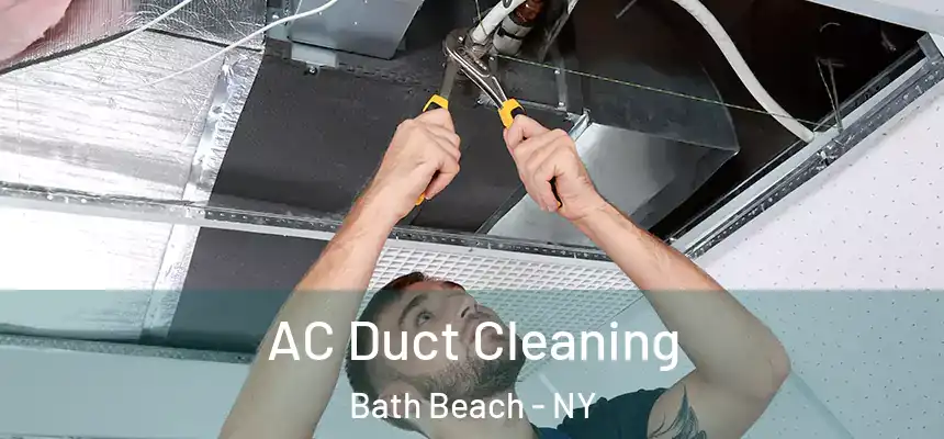AC Duct Cleaning Bath Beach - NY