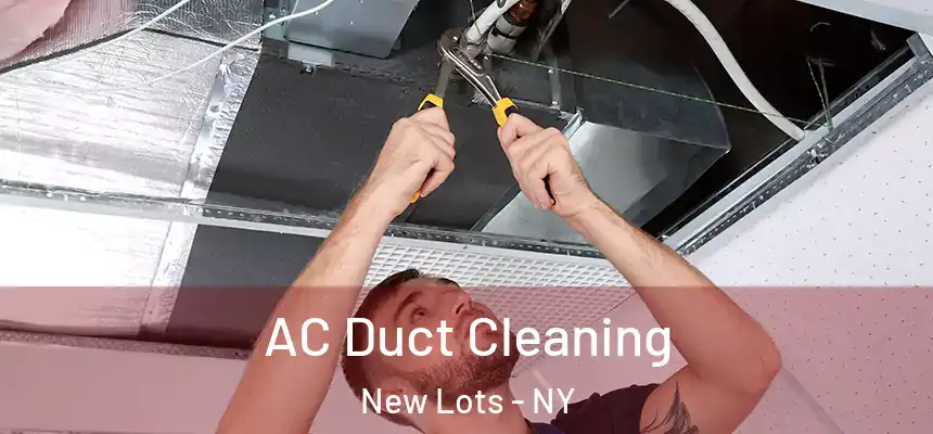 AC Duct Cleaning New Lots - NY