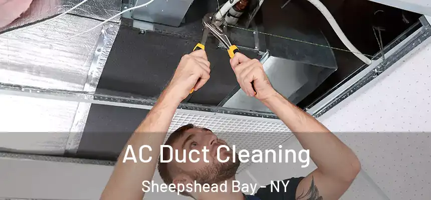 AC Duct Cleaning Sheepshead Bay - NY