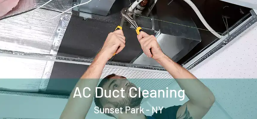  AC Duct Cleaning Sunset Park - NY
