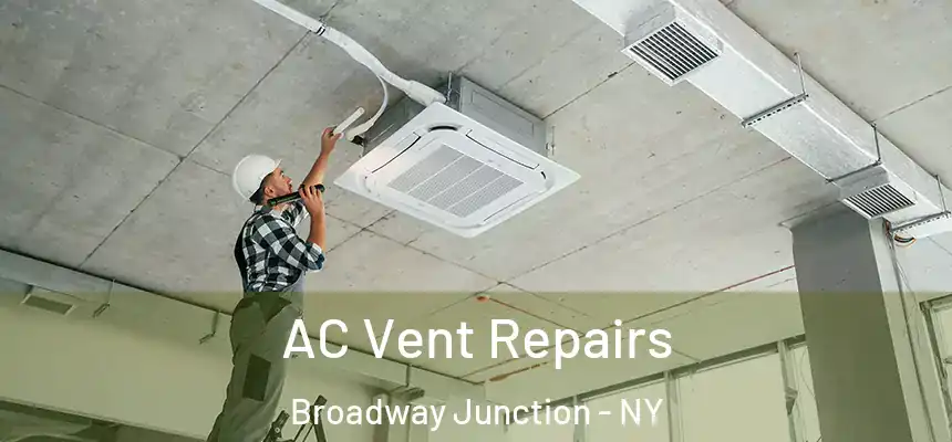 AC Vent Repairs Broadway Junction - NY
