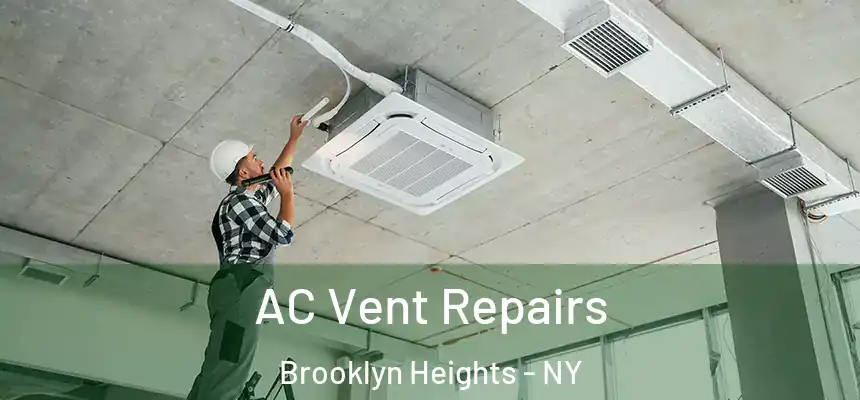 AC Vent Repairs Brooklyn Heights - NY