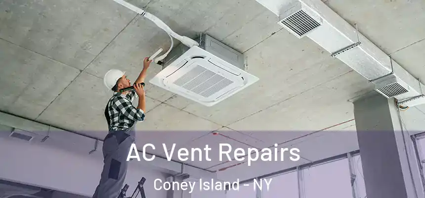 AC Vent Repairs Coney Island - NY