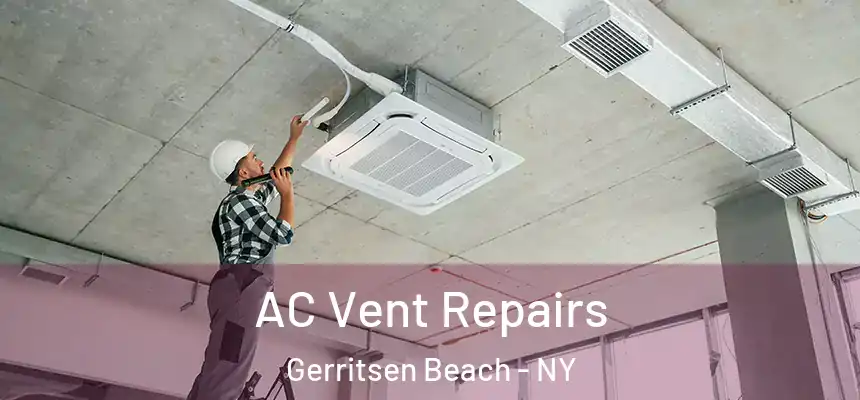 AC Vent Repairs Gerritsen Beach - NY