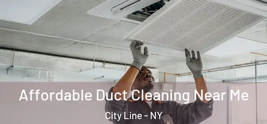 Affordable Duct Cleaning Near Me City Line - NY