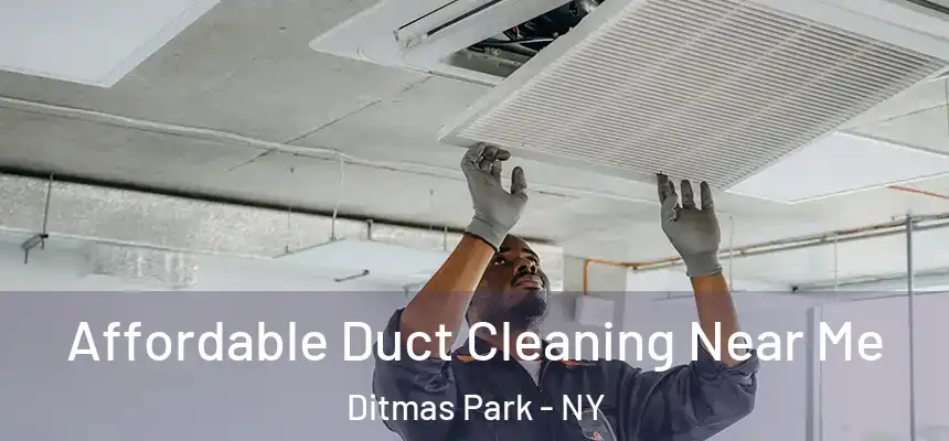 Affordable Duct Cleaning Near Me Ditmas Park - NY