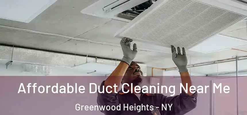 Affordable Duct Cleaning Near Me Greenwood Heights - NY