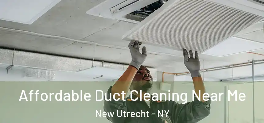 Affordable Duct Cleaning Near Me New Utrecht - NY