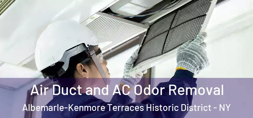 Air Duct and AC Odor Removal Albemarle-Kenmore Terraces Historic District - NY