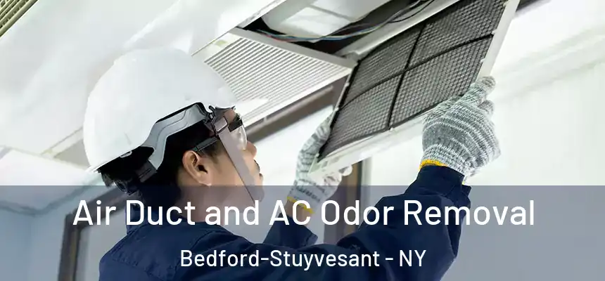  Air Duct and AC Odor Removal Bedford-Stuyvesant - NY