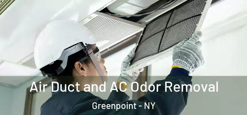 Air Duct and AC Odor Removal Greenpoint - NY