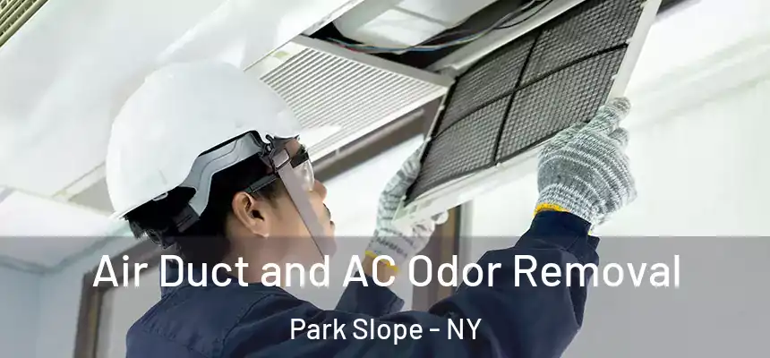  Air Duct and AC Odor Removal Park Slope - NY