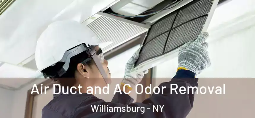 Air Duct and AC Odor Removal Williamsburg - NY