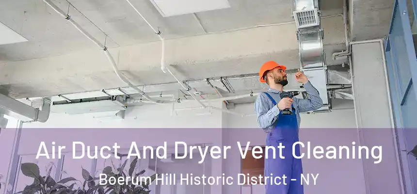 Air Duct And Dryer Vent Cleaning Boerum Hill Historic District - NY