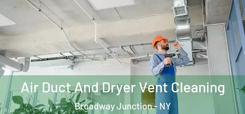  Air Duct And Dryer Vent Cleaning Broadway Junction - NY