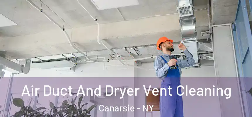 Air Duct And Dryer Vent Cleaning Canarsie - NY
