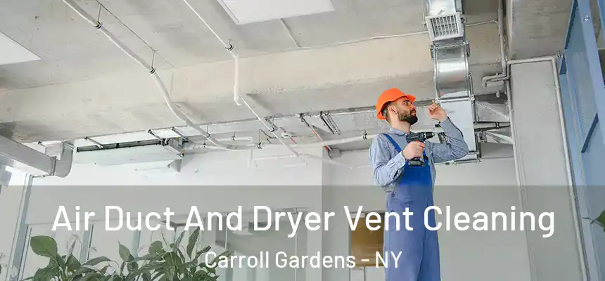  Air Duct And Dryer Vent Cleaning Carroll Gardens - NY