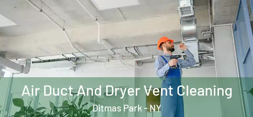 Air Duct And Dryer Vent Cleaning Ditmas Park - NY