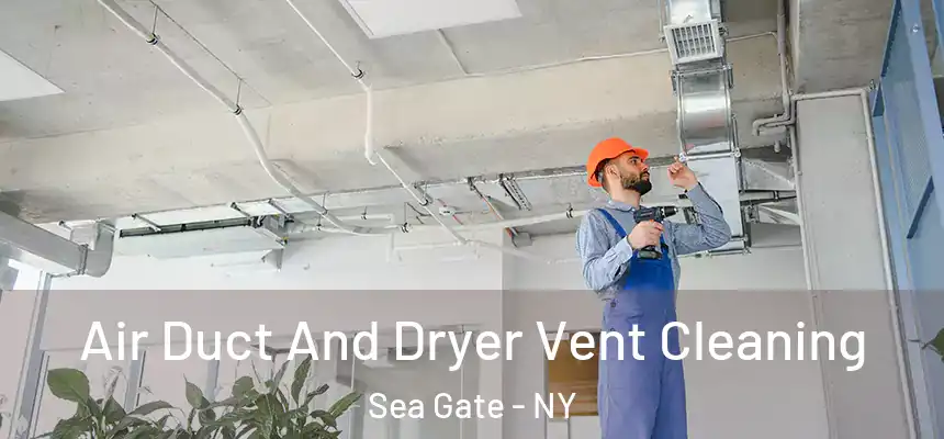 Air Duct And Dryer Vent Cleaning Sea Gate - NY