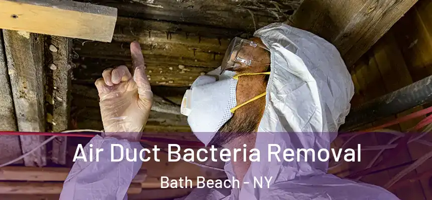 Air Duct Bacteria Removal Bath Beach - NY