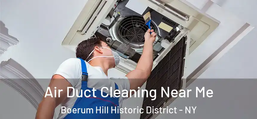 Air Duct Cleaning Near Me Boerum Hill Historic District - NY