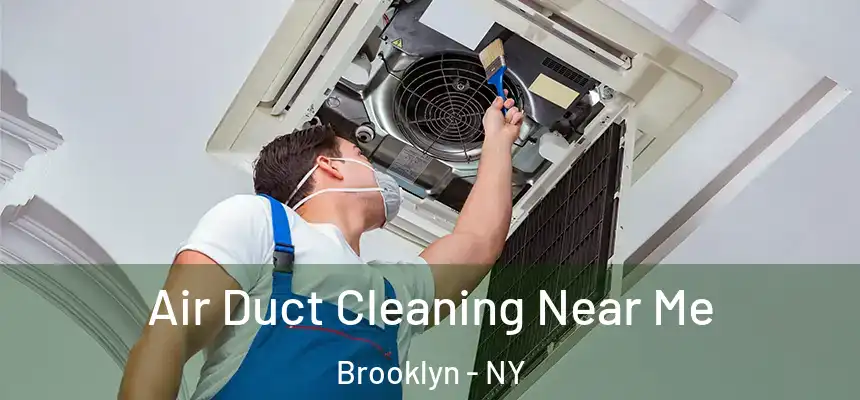 Air Duct Cleaning Near Me Brooklyn - NY