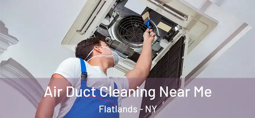 Air Duct Cleaning Near Me Flatlands - NY