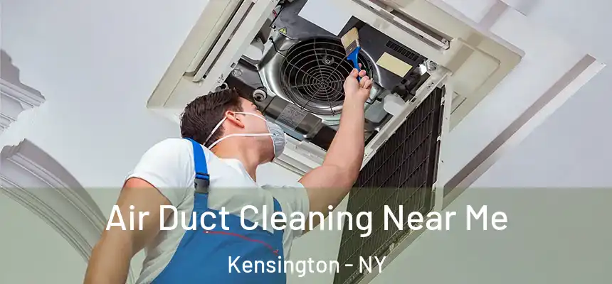Air Duct Cleaning Near Me Kensington - NY