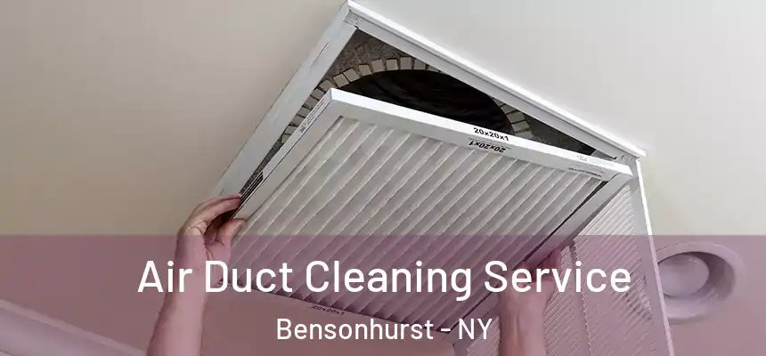 Air Duct Cleaning Service Bensonhurst - NY