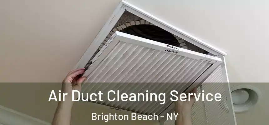 Air Duct Cleaning Service Brighton Beach - NY