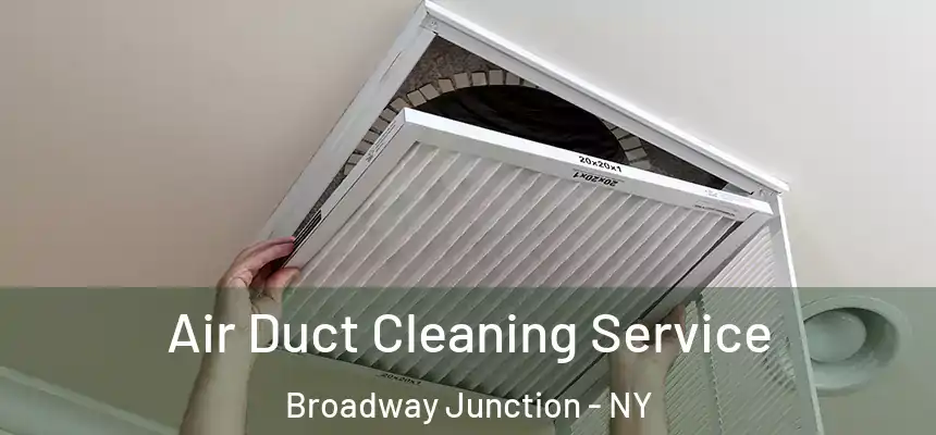 Air Duct Cleaning Service Broadway Junction - NY