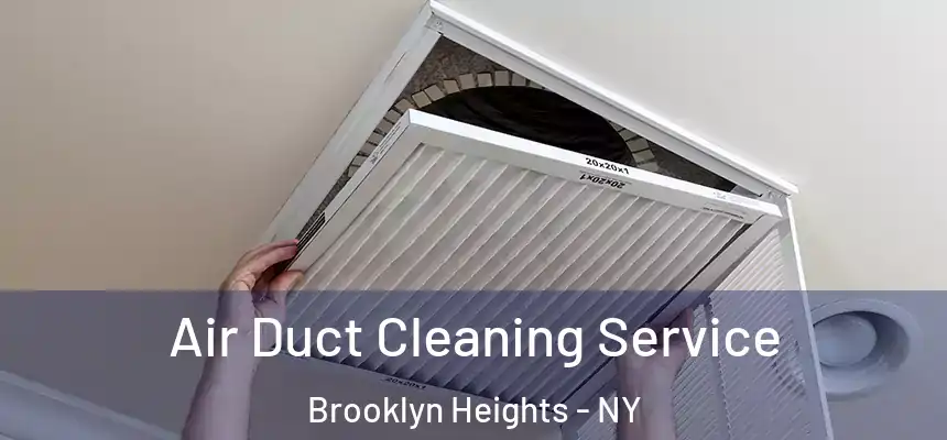 Air Duct Cleaning Service Brooklyn Heights - NY