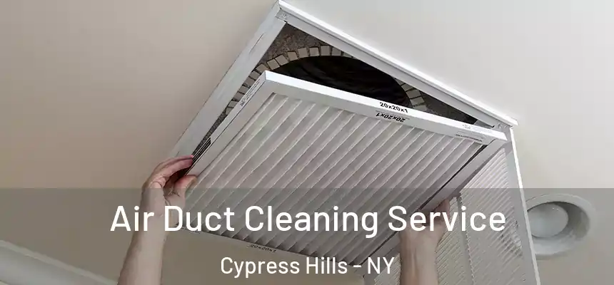 Air Duct Cleaning Service Cypress Hills - NY