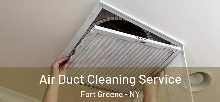 Air Duct Cleaning Service Fort Greene - NY