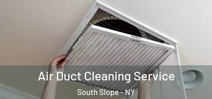 Air Duct Cleaning Service South Slope - NY
