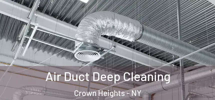 Air Duct Deep Cleaning Crown Heights - NY