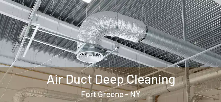  Air Duct Deep Cleaning Fort Greene - NY