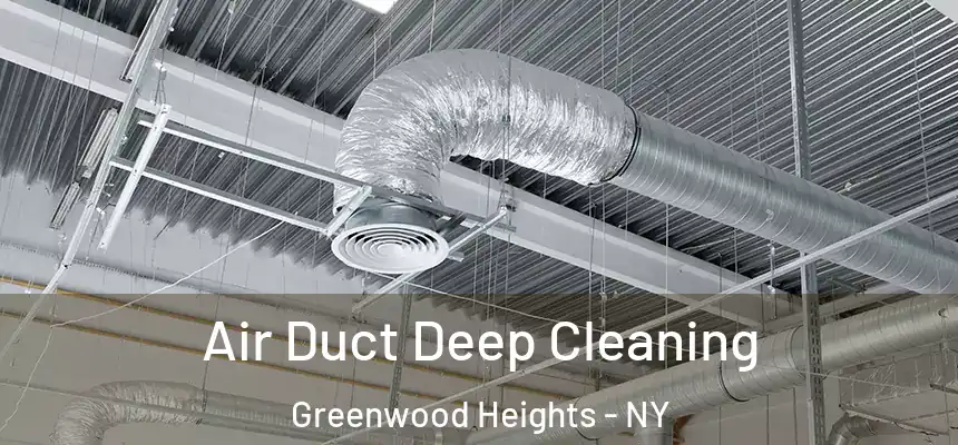 Air Duct Deep Cleaning Greenwood Heights - NY