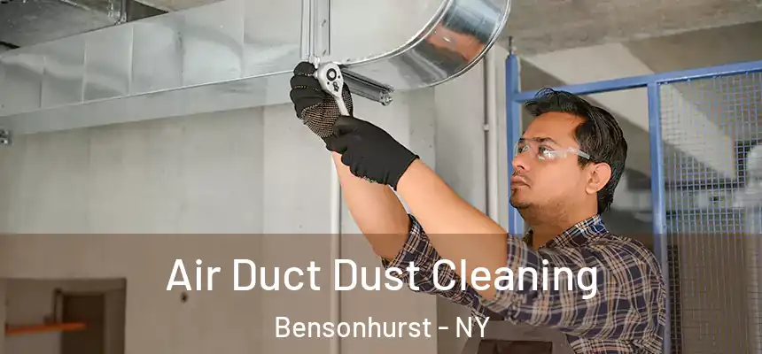  Air Duct Dust Cleaning Bensonhurst - NY