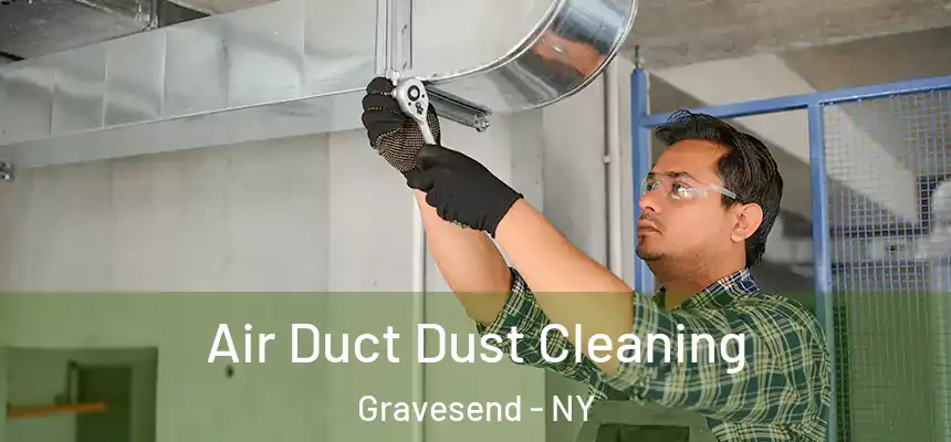 Air Duct Dust Cleaning Gravesend - NY