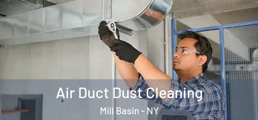 Air Duct Dust Cleaning Mill Basin - NY