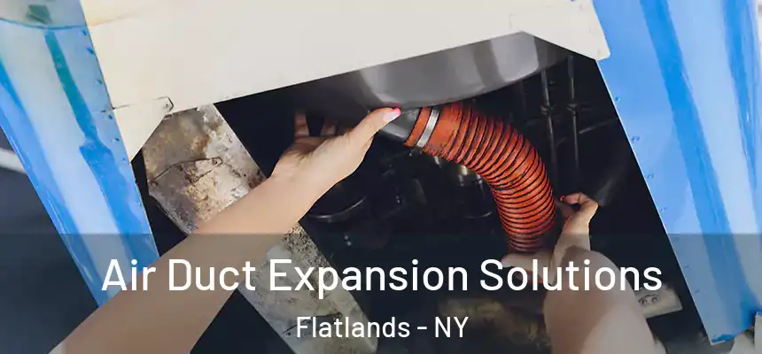  Air Duct Expansion Solutions Flatlands - NY