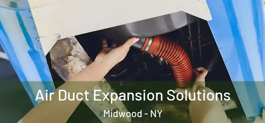 Air Duct Expansion Solutions Midwood - NY