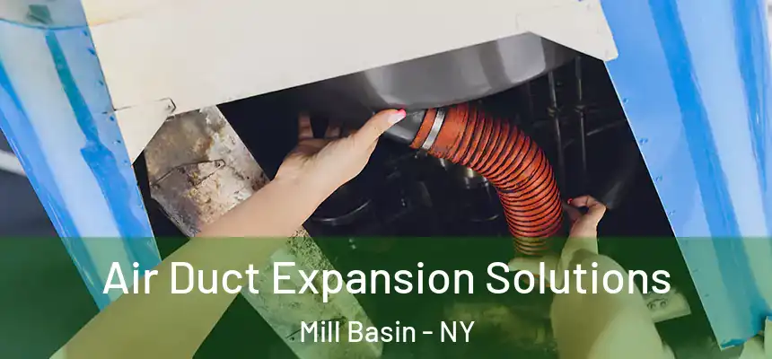 Air Duct Expansion Solutions Mill Basin - NY